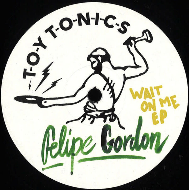 Felipe Gordon ‎– Wait On Me EP 12" (2025 Repress, Toy Tonics)