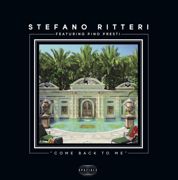 Stefano Ritteri Featuring Pino Presti - Come Back To Me 12" (2020, Spaziale Recordings)
