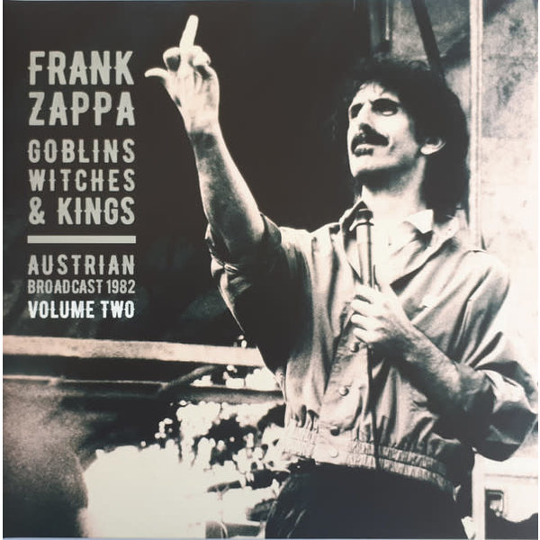 Frank Zappa - Goblins Witches & Kings (Austrian Broadcast 1982 Volume Two) 2LP (2020)