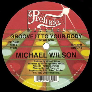 Michael Wilson ‎– Groove It To Your Body 12"