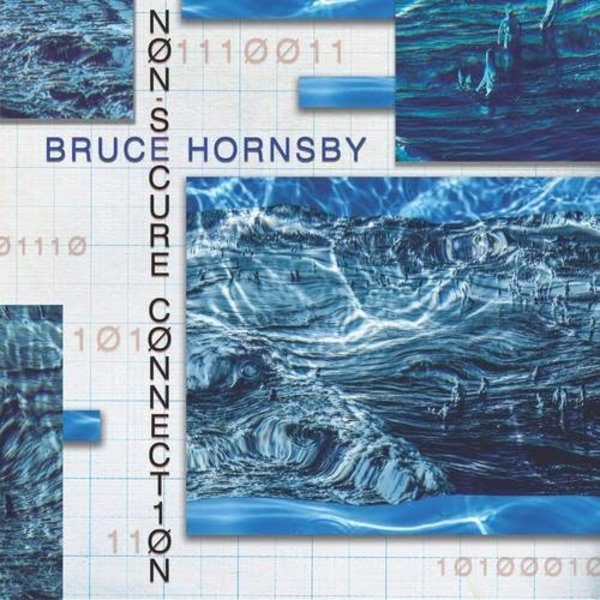 Bruce Hornsby - Non-Secure Connection LP (2020)