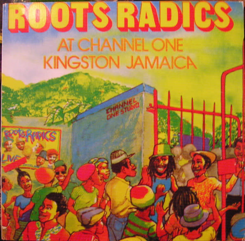 Roots Radics - At Channel One Kingston Jamaica LP (A&A)