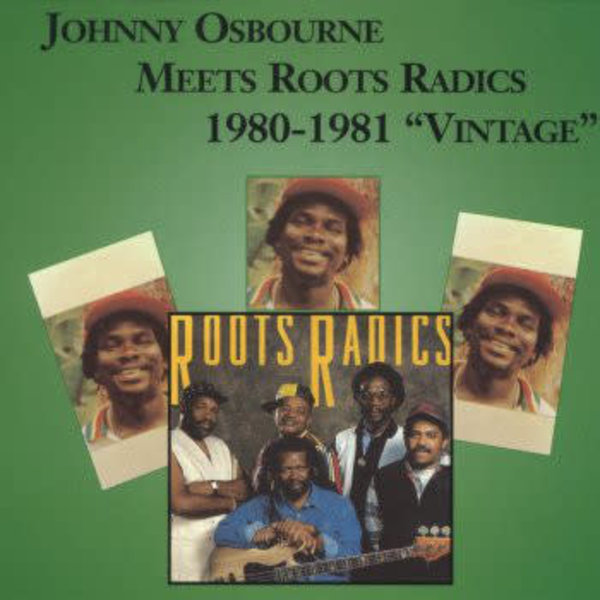 Johnny Osbourne Meets Roots Radics ‎– 1980 - 1981 "Vintage" LP (A&A)