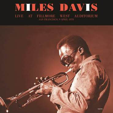 Miles Davis – Live At Fillmore West Auditorium San Fransisco, 9 April 1970 2LP