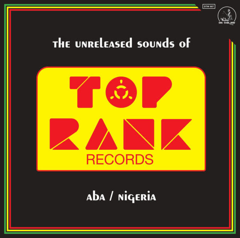 Various ‎– The Unreleased Sounds Of Top Rank - Aba/Nigeria LP