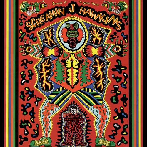 Screamin Jay Hawkins ‎– Because Is In Your Mind LP [RSD2020]