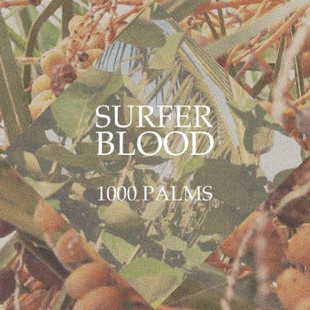 Surfer Blood - 1000 Palms LP (2015)