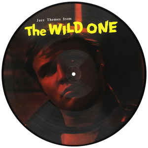 Leith Stevens' All Stars – Jazz Themes From The Wild One (Picture Disc)