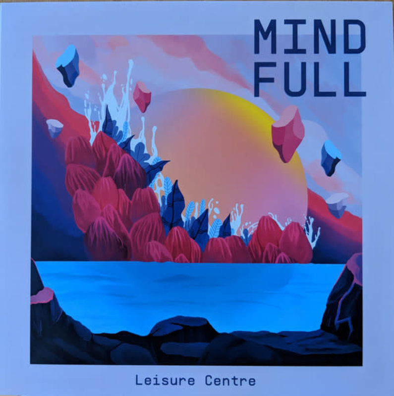RB Leisure Centre - Mind Full LP (2018, Australia)