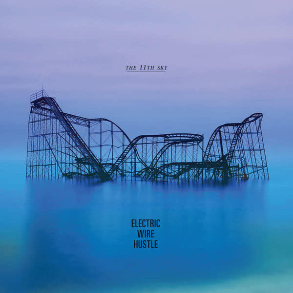 Electric Wire Hustle - The 11th Sky LP (2016)