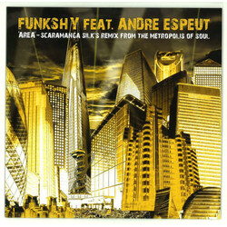 Funkshy Feat. Andre Espeut ‎– Area (Scaramanga Silk's Remix From The Metropolis Of Soul) 10"