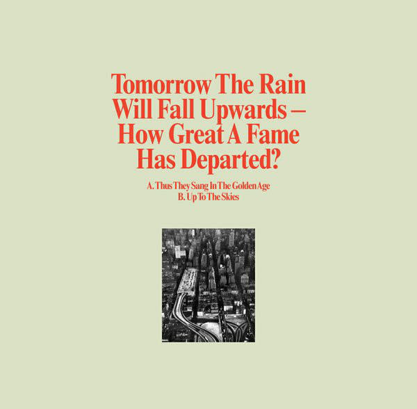 Tomorrow The Rain Will Fall Upwards – How Great A Fame Has Departed 10" (2014), Limited Edition