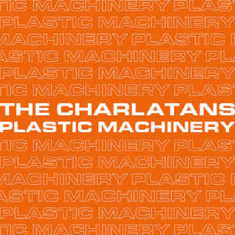 The Charlatans ‎– Plastic Machinery 7” [RSDBF2017], Limited 850