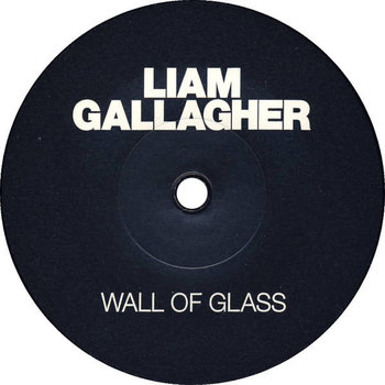 RK Liam Gallagher ‎– Wall Of Glass 7” (2017), Second Edition