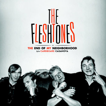 RK The Fleshtones ‎– End Of My Neighborhood b/w Cardboard Casanova 7" [RSD2016]