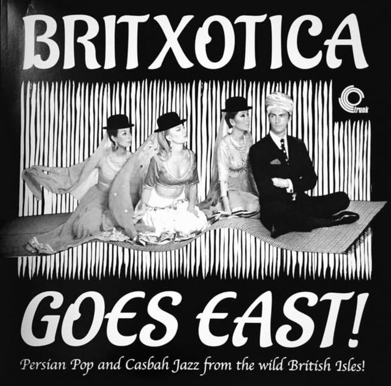 JZ Various ‎– Britxotica Goes East! - Persian Pop And Casbah Jazz From The Wild British Isles! LP (2016 Compilation)