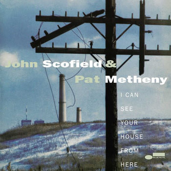 John Scofield & Pat Metheny ‎– I Can See Your House From Here 2LP (Tone Poet Series)