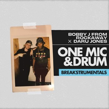 Bobby J From Rockaway x Daru Jones - One Mic and Drum Breakstrumentals LP