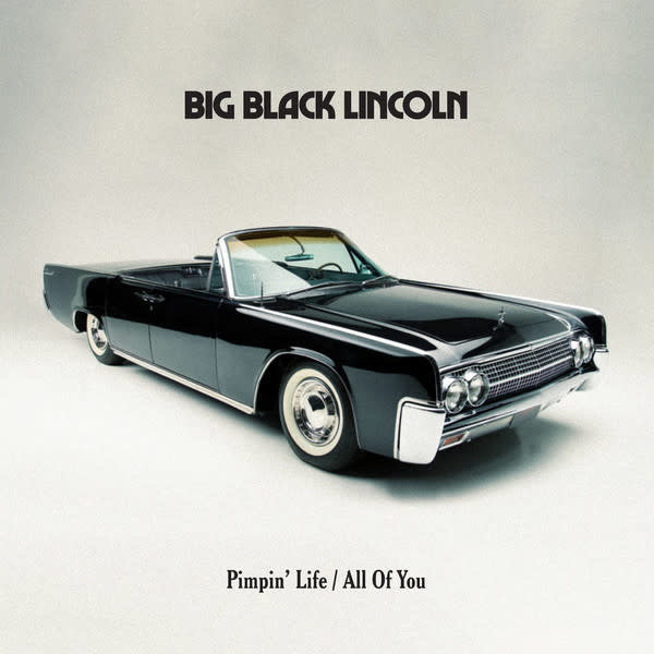 Big Black Lincoln - Pimpin' Life / All Of You 7" (2020), Limited Edition