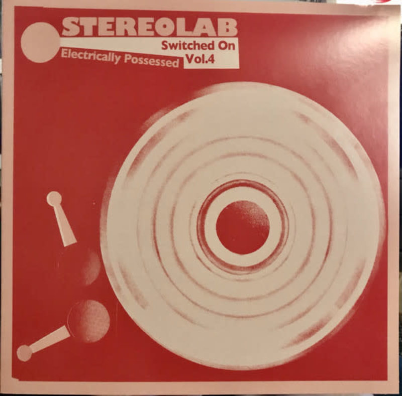 Stereolab ‎– Electrically Possessed [Switched On Vol. 4] 3LP (2021)