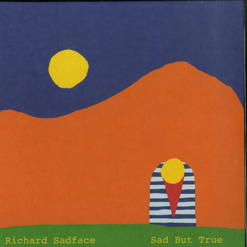 Richard Sadface ‎– Sad But True 10” (2017)
