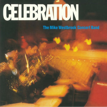 Mike Westbrook Concert Band - Celebration LP (2020 Reissue)