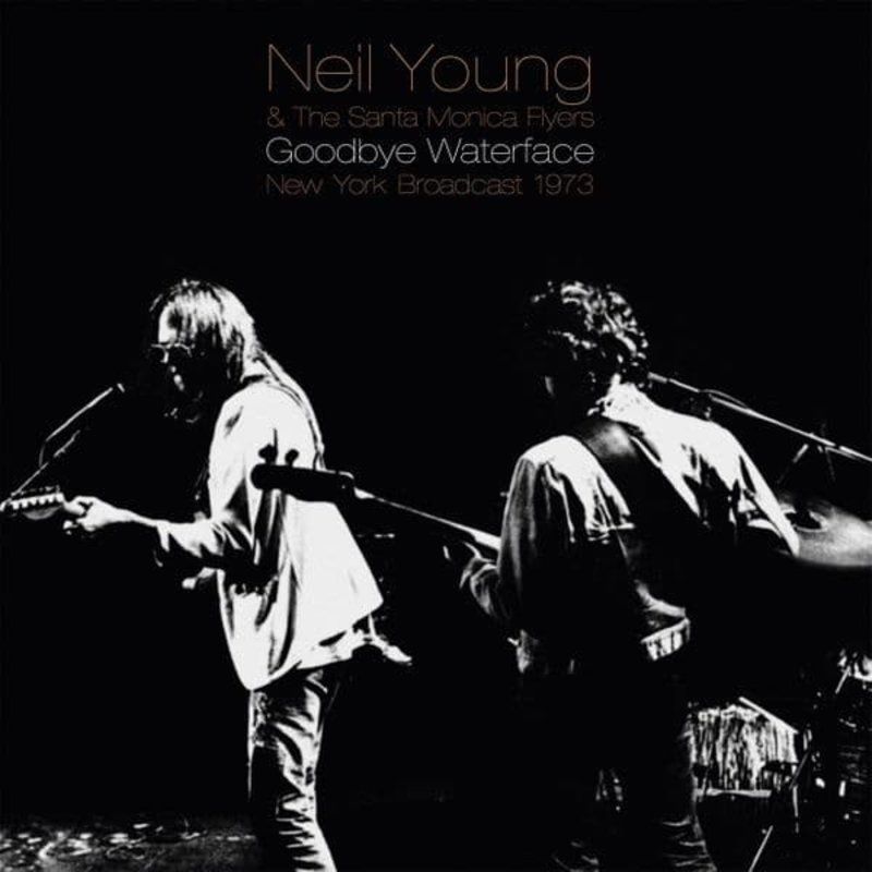 Neil Young - Goodbye Waterface (New York Broadcast 1973) 2LP (2021)