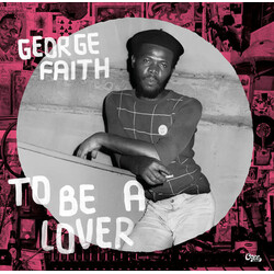 George Faith - To Be A Lover LP (2019 Reissue)