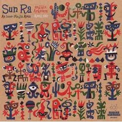 Sun Ra And His Arkestra - Sun Ra And His Arkestra At Inter-Media Arts April 1991 3LP (2016)