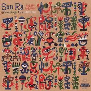 Sun Ra And His Arkestra - Sun Ra And His Arkestra At Inter-Media Arts April 1991 3LP (2016)