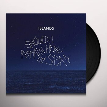 Islands - Should I Remain Here At Sea? LP (2016)