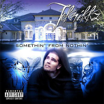 Teknikkz - Somethin' From Nothin' CD (2007)