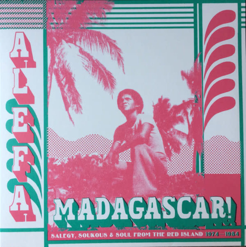 V/A - Alefa Madagascar ! Salegy, Soukous & Soul From The Red Island 1974-1984 2LP (2019 Compilation)