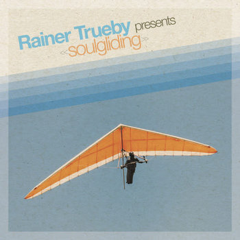 Rainer Trueby - SoulGliding 2LP (2020 Compilation)