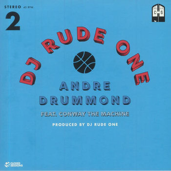 DJ Rude One – Andre Drummond feat. Conway The Machine 7"