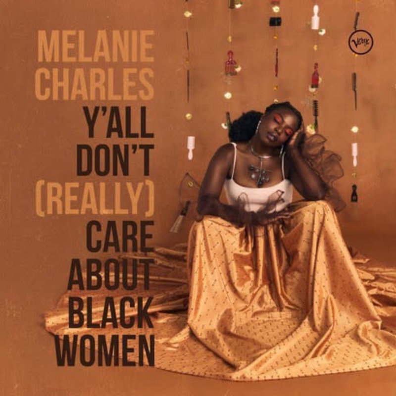 Melanie Charles - Y’all Don’t (Really) Care About Black Women LP (2021)