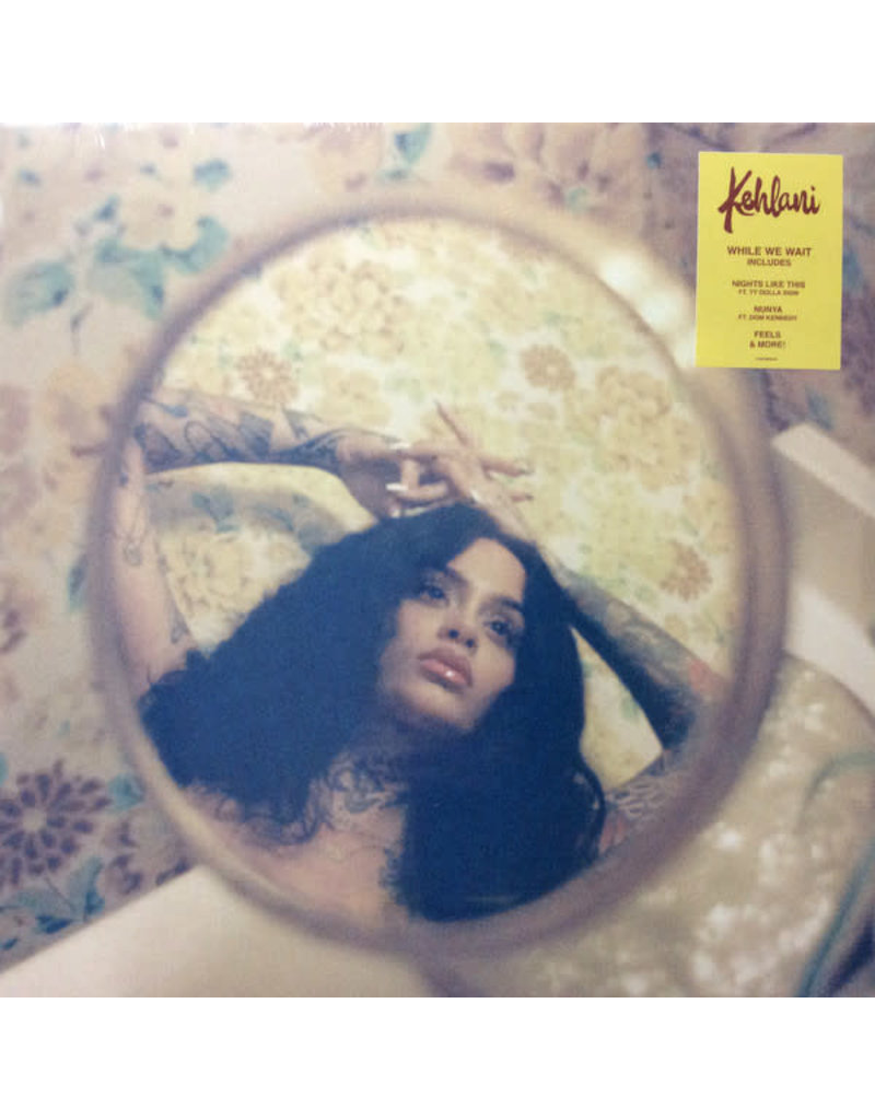 Kehlani – While We Wait 12"