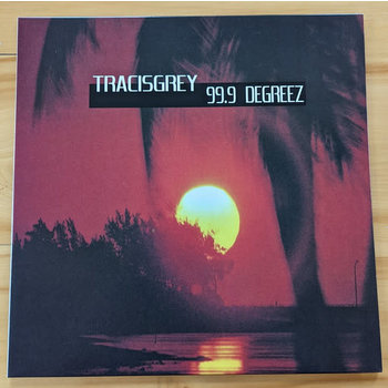 Tracisgrey - 99.9 Degreez LP (2021), Black Vinyl