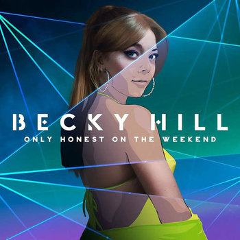 Becky Hill - Only Honest On The Weekend LP (2022)