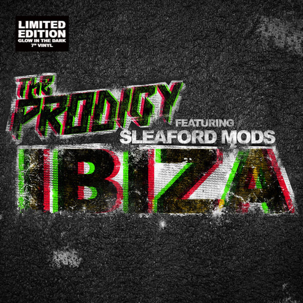 The Prodigy Featuring Sleaford Mods - Ibiza 7" (2015), Glow-In-The-Dark