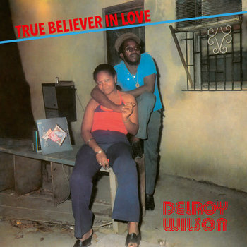 Delroy Wilson - True Believer In Love LP (2021)