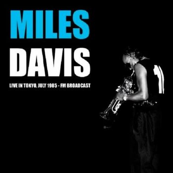Miles Davis - Live in Tokyo, July 1985 - FM Broadcast LP (2022)