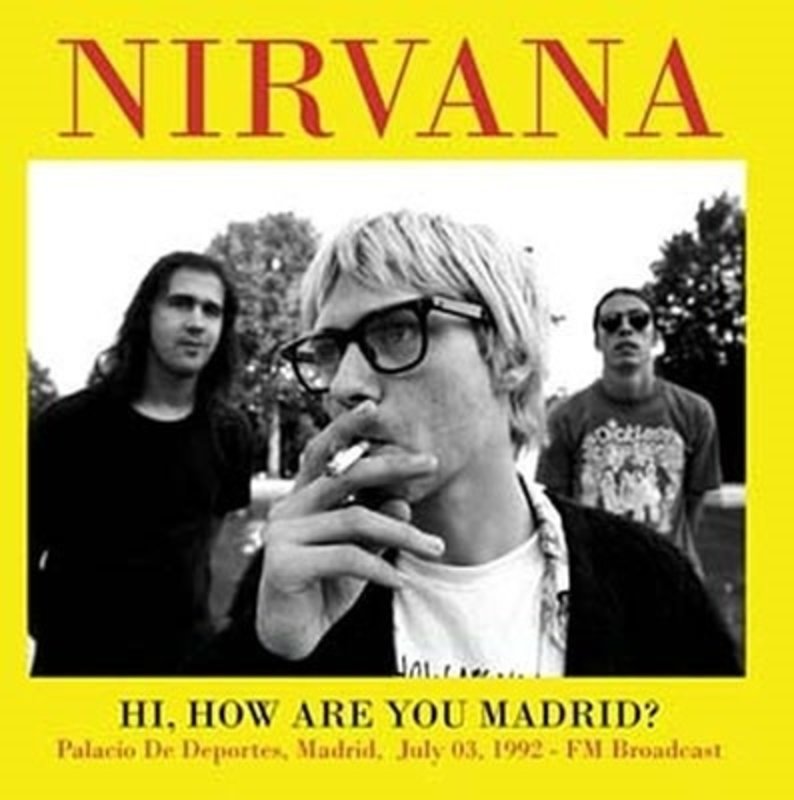 Nirvana - Hi. How Are You Madrid? Palacio De Deportes. Madrid. July 03. 1992 - FM Broadcast LP (2022)