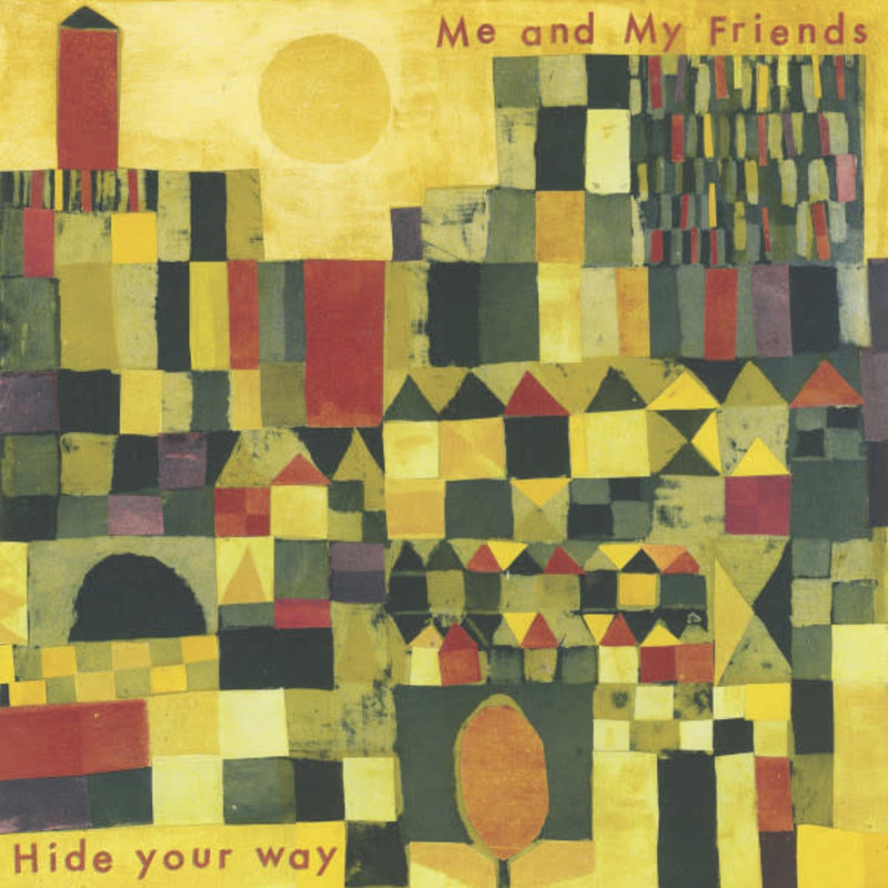 Me And My Friends - Hide Your Way LP (2016)