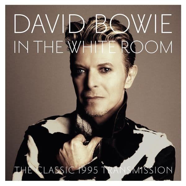 David Bowie - In The White Room: The Classic 1995 Transmission 2LP (2021)