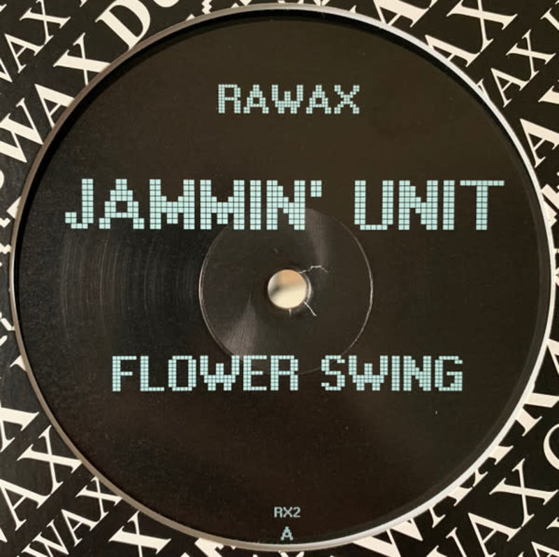Jammin' Unit - Flower Swing 12" (2021 Rawax)