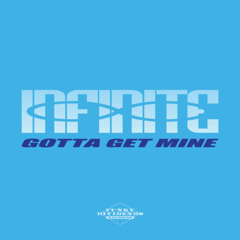 Infinite – Gotta Get Mine / Take A Look 7" (2022)