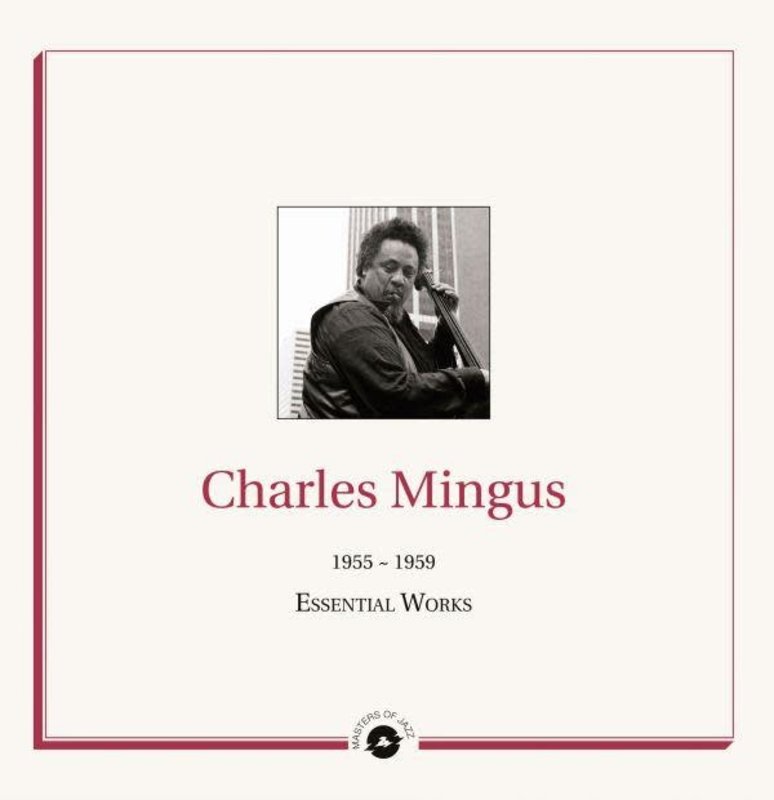 Charles Mingus - Essential Works 1955 - 1959 2LP (2022)