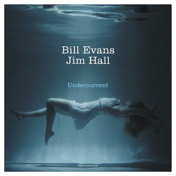 Bill Evans and Jim Hall - Undercurrent LP (2022 Not N