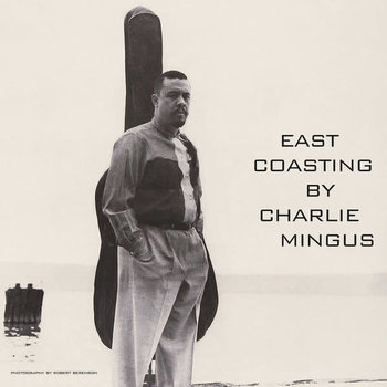 Charles Mingus – East Coasting LP (2022 Reissue, Limited Clear Vinyl)